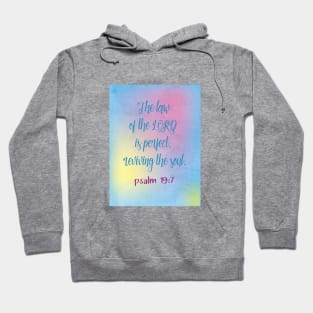 The law of the Lord is perfect  Psalm 19:7 Hoodie